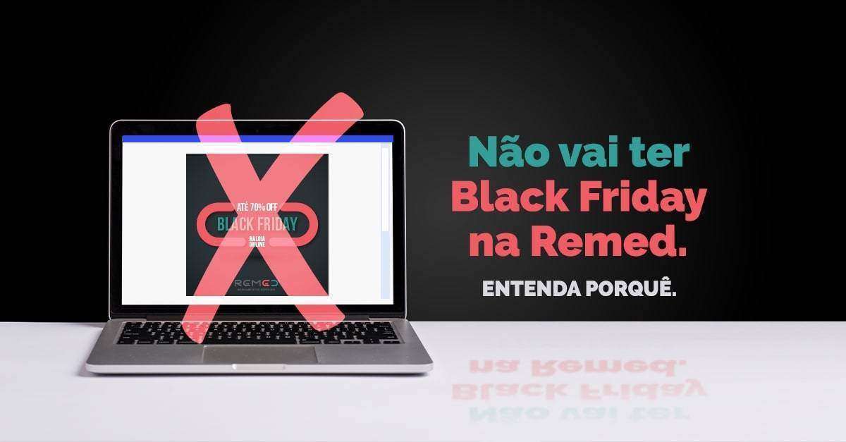Read more about the article Não vai ter Black Friday na Remed